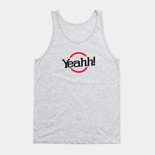 YEAH! Tank Top